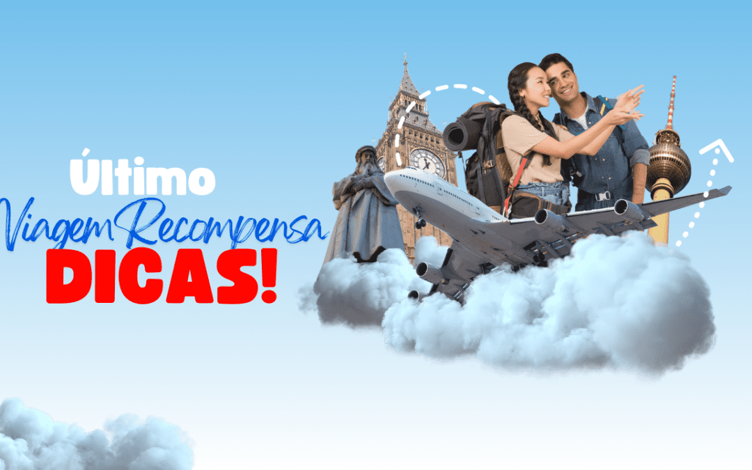 Viaje Inteligente, Pontue Mais: Top 5 Dicas de Recompensas de Viagem Para Ganhar Mais Pontos!